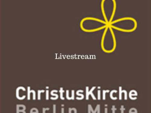 Livestream – Gottesdienst Christuskirche Berlin