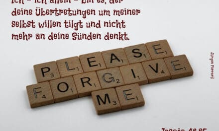 Please forgive me – bitte vergib mir