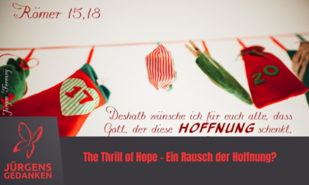 The Thrill of Hope – Ein Rausch der Hoffnung?