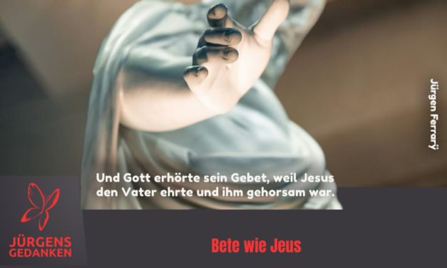 Bete wie Jesus