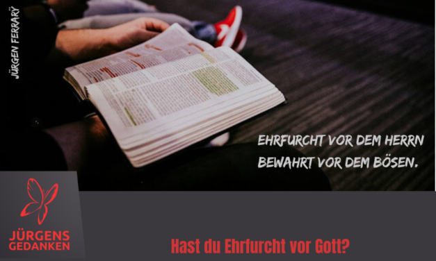 Hast du Ehrfurcht vor Gott?