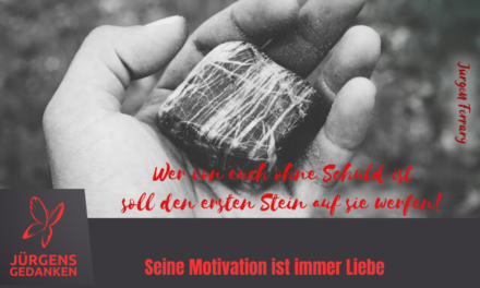 Seine Motivation ist immer Liebe