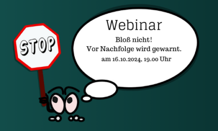 Webinar – Bloß nicht! Vor Nachfolge wird gewarnt